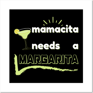 mamacita needs a margarita Posters and Art